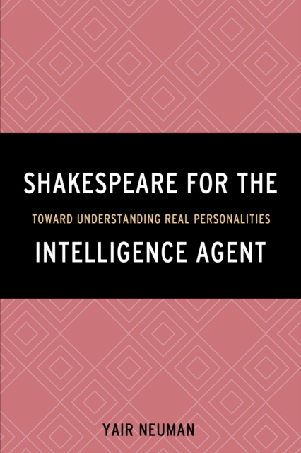 Shakespeare for the Intelligence Agent : Toward Understanding Real Personalities, Paperback / softback Book