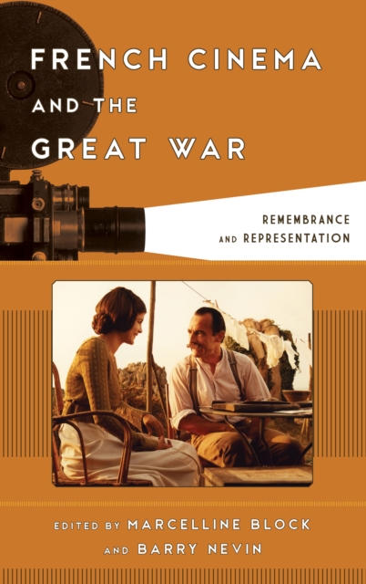 French Cinema and the Great War : Remembrance and Representation, Hardback Book