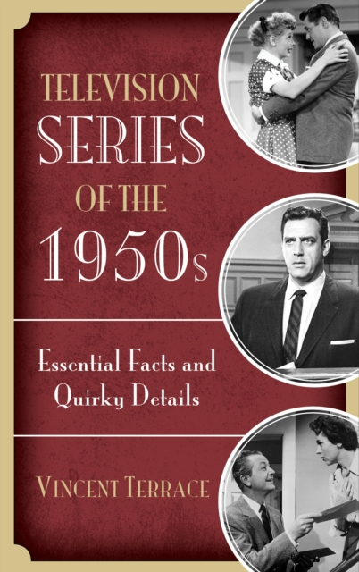 Television Series of the 1950s : Essential Facts and Quirky Details, Hardback Book