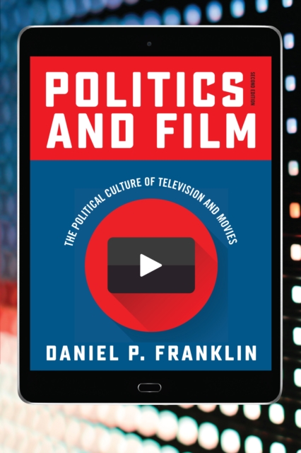 Politics and Film : The Political Culture of Television and Movies, Hardback Book