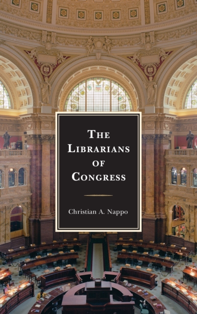 The Librarians of Congress, Hardback Book