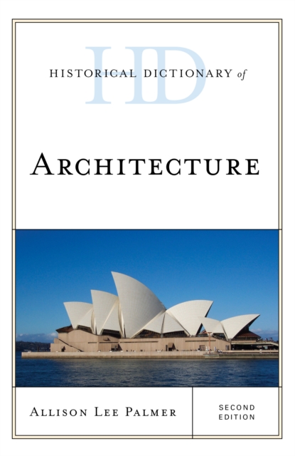 Historical Dictionary of Architecture, Hardback Book