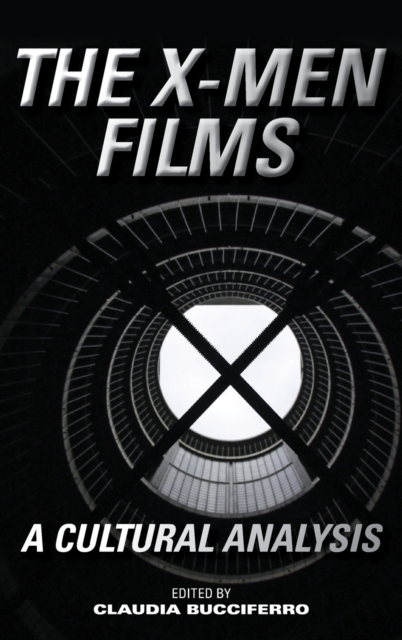 The X-Men Films : A Cultural Analysis, Hardback Book