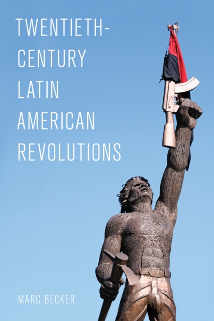 Twentieth-Century Latin American Revolutions, Hardback Book