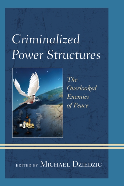 Criminalized Power Structures : The Overlooked Enemies of Peace, Paperback / softback Book