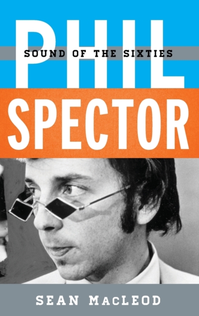 Phil Spector : Sound of the Sixties, Hardback Book