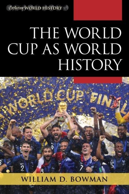 The World Cup as World History, Hardback Book