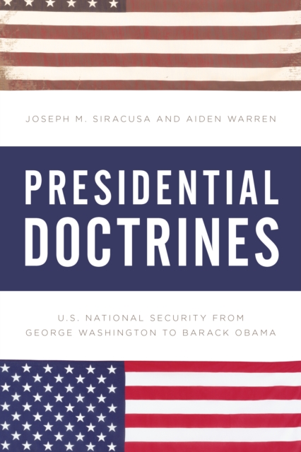 Presidential Doctrines : U.S. National Security from George Washington to Barack Obama, Hardback Book