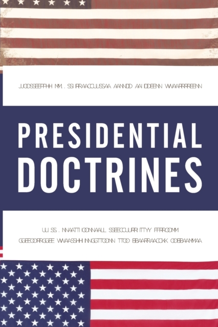 Presidential Doctrines : U.S. National Security from George Washington to Barack Obama, Paperback / softback Book