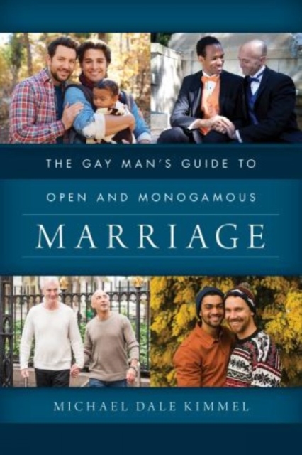 The Gay Man's Guide to Open and Monogamous Marriage, Hardback Book