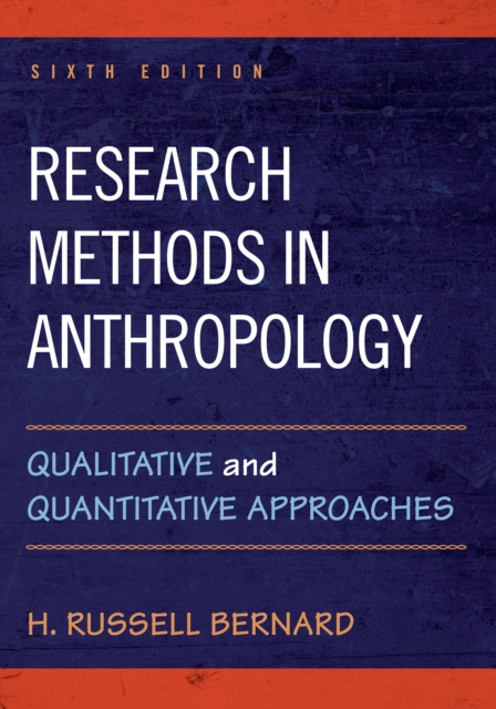 Research Methods in Anthropology : Qualitative and Quantitative Approaches, Paperback / softback Book
