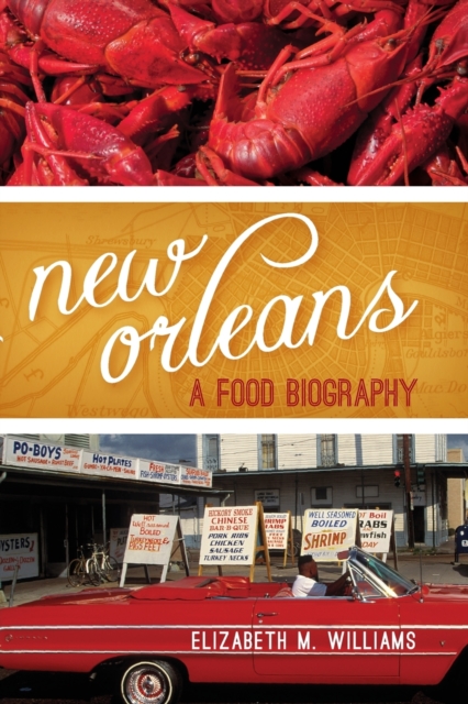New Orleans : A Food Biography, Paperback / softback Book