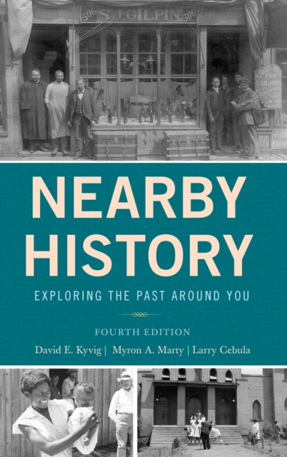 Nearby History : Exploring the Past Around You, Paperback / softback Book
