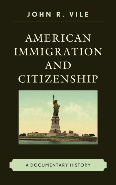 American Immigration and Citizenship : A Documentary History, Hardback Book