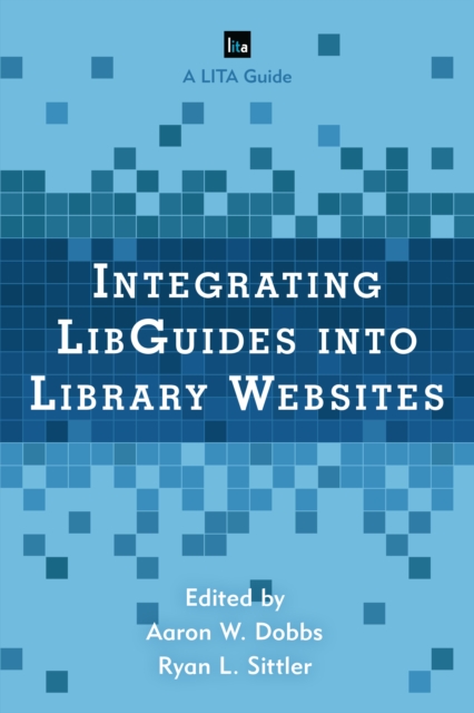 Integrating LibGuides into Library Websites, Hardback Book