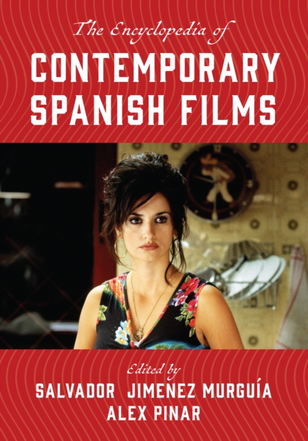 The Encyclopedia of Contemporary Spanish Films, Hardback Book