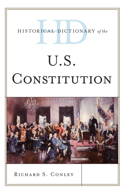 Historical Dictionary of the U.S. Constitution, Hardback Book