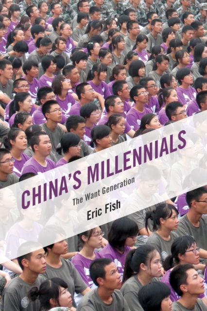 China's Millennials : The Want Generation, Paperback / softback Book