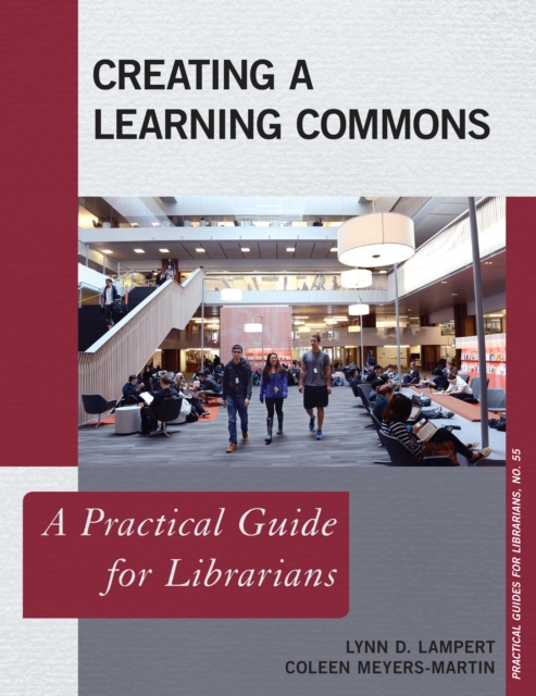 Creating a Learning Commons : A Practical Guide for Librarians, Paperback / softback Book