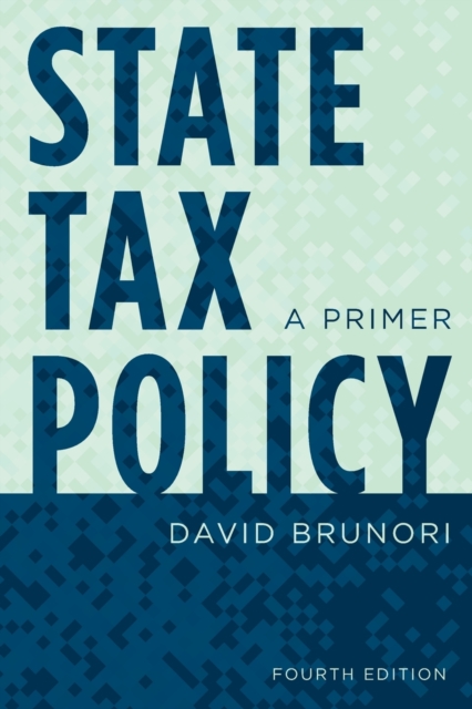 State Tax Policy : A Primer, Paperback / softback Book