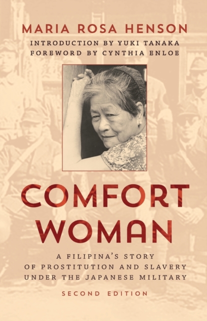 Comfort Woman : A Filipina's Story of Prostitution and Slavery under the Japanese Military, Paperback / softback Book