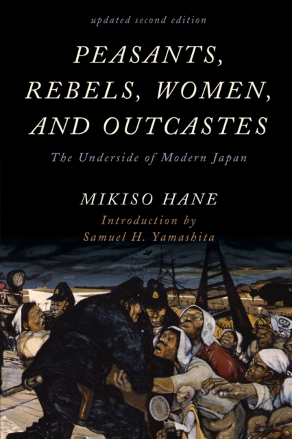 Peasants, Rebels, Women, and Outcastes : The Underside of Modern Japan, Paperback / softback Book