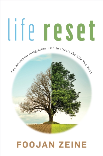 Life Reset : The Awareness Integration Path to Create the Life You Want, Hardback Book
