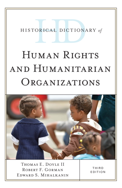 Historical Dictionary of Human Rights and Humanitarian Organizations, Hardback Book