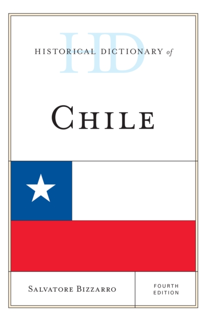 Historical Dictionary of Chile, Hardback Book
