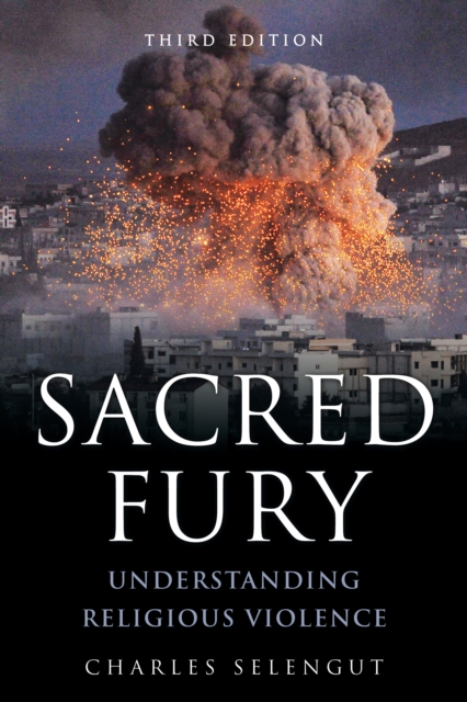 Sacred Fury : Understanding Religious Violence, Hardback Book