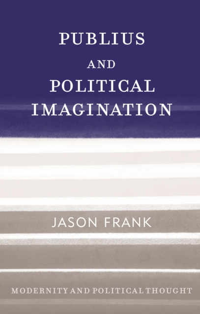 Publius and Political Imagination, Paperback / softback Book