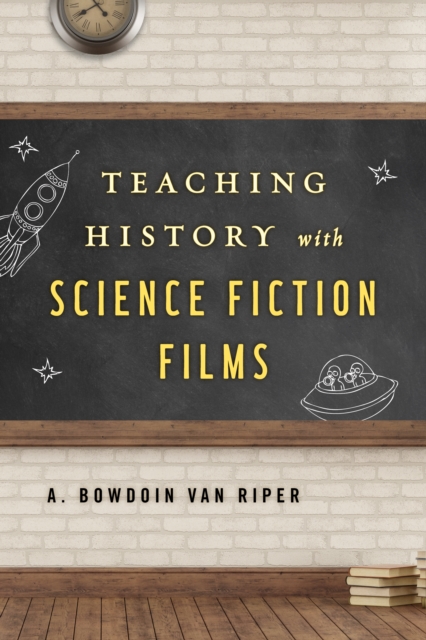 Teaching History with Science Fiction Films, Paperback / softback Book