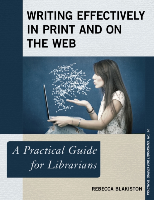 Writing Effectively in Print and on the Web : A Practical Guide for Librarians, Paperback / softback Book