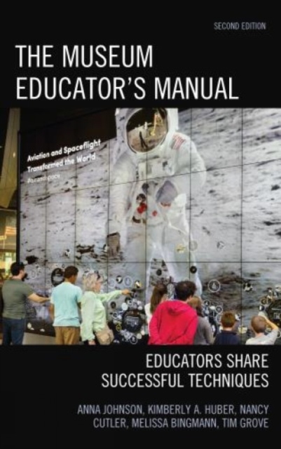 The Museum Educator's Manual : Educators Share Successful Techniques, Hardback Book
