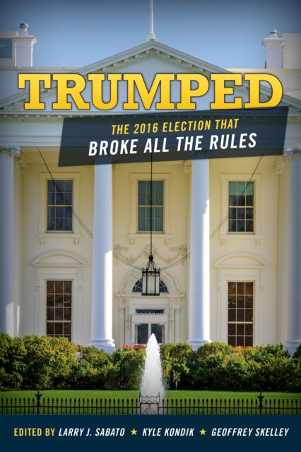 Trumped : The 2016 Election That Broke All the Rules, Hardback Book