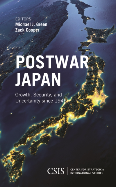 Postwar Japan : Growth, Security, and Uncertainty since 1945, Hardback Book