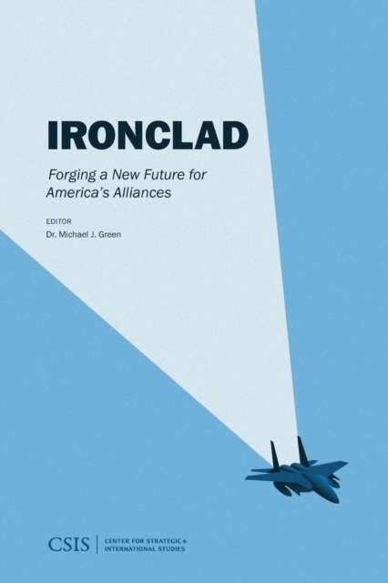 Ironclad : Forging a New Future for America's Alliance, Paperback / softback Book