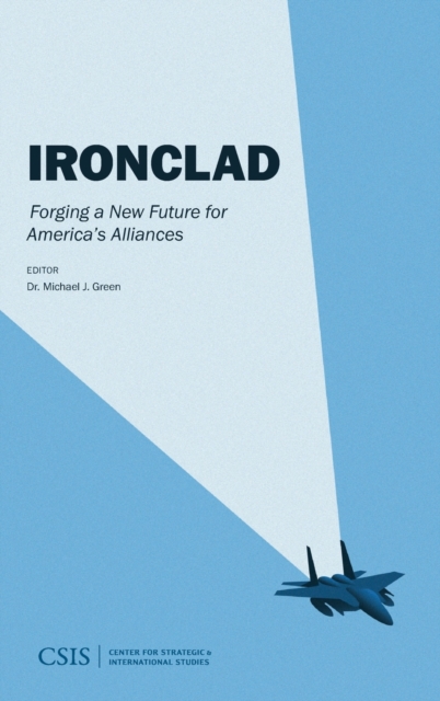 Ironclad : Forging a New Future for America's Alliance, Hardback Book