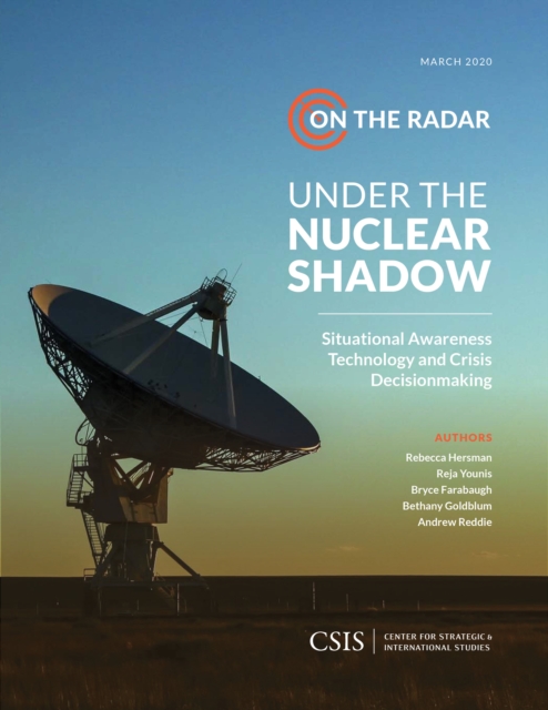 Under the Nuclear Shadow : Situational Awareness Technology and Crisis Decisionmaking, Paperback / softback Book