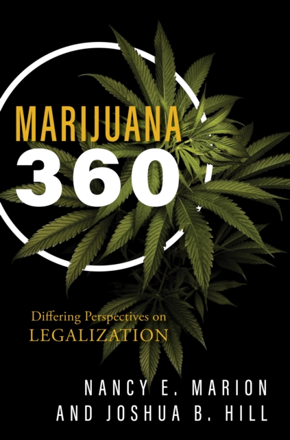 Marijuana 360 : Differing Perspectives on Legalization, Hardback Book