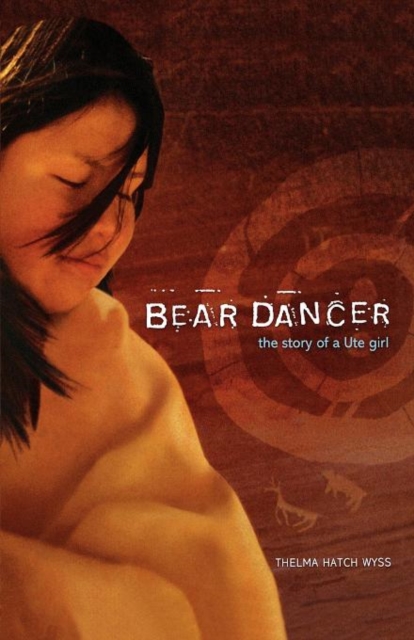 Bear Dancer : The Story of a Ute Girl, Paperback / softback Book