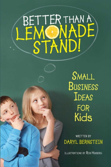 Better Than a Lemonade Stand : Small Business Ideas For Kids, EPUB eBook