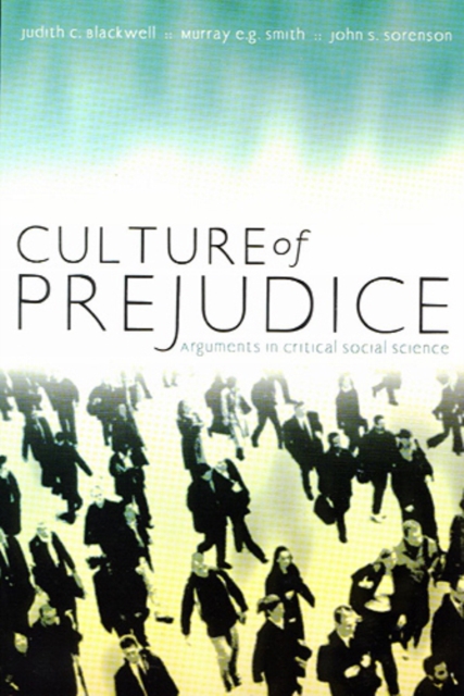 Culture of Prejudice : Arguments in Critical Social Science, Paperback / softback Book