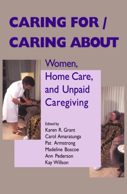 Caring For/Caring About : Women, Home Care, and Unpaid Caregiving, PDF eBook