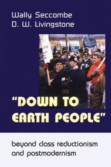 Down to Earth People : Beyond Class Reductionism and Postmodernism, PDF eBook