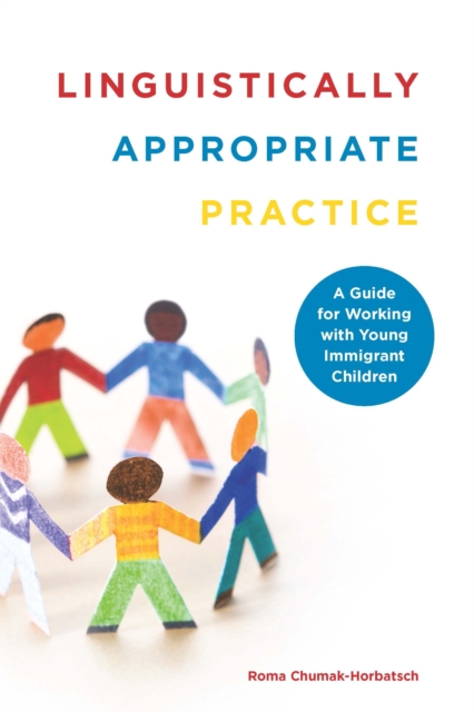 Linguistically Appropriate Practice : A Guide for Working with Young Immigrant Children, Paperback / softback Book
