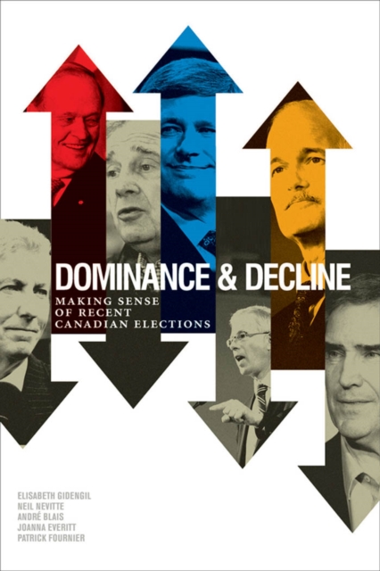 Dominance and Decline : Making Sense of Recent Canadian Elections, PDF eBook
