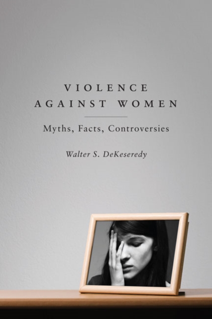Violence Against Women : Myths, Facts, Controversies, Paperback / softback Book