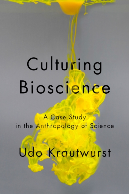 Culturing Bioscience : A Case Study in the Anthropology of Science, EPUB eBook