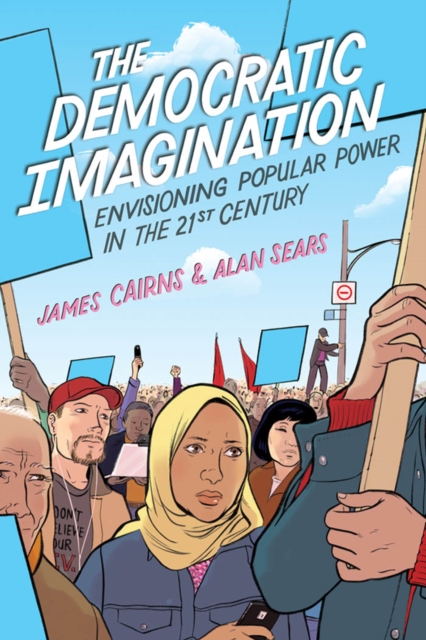 The Democratic Imagination : Envisioning Popular Power in the 21st Century, PDF eBook